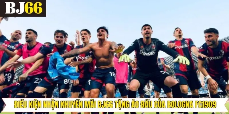 Điều kiện về khuyến mãi Bj66 tặng áo đấu của Bologna FC1909