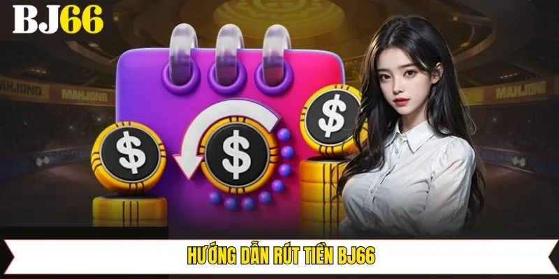 Những hình thức rút tiền Bj66 được sử dụng nhiều nhất