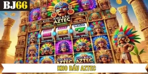 Kho Báu Aztec: Cánh Cửa Tới Thế Giới Đổi Thưởng Hấp Dẫn