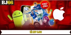 Tải App Bj66 - Trải Nghiệm Siêu Mượt Trên iOS Và Android